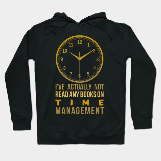 inspirational quote, I've actually not read any books on time management Hoodie by Mohammed ALRawi